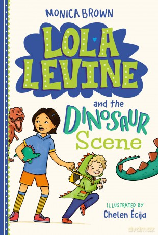 Lola Levine and the Dinosaur Scene: 7 - Monica Brown [KSIĄŻKA]