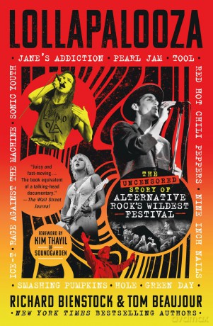 Lollapalooza: The Uncensored Story of Alternative Rock's Wildest Festival - Richard Bienstock [KSIĄŻKA]