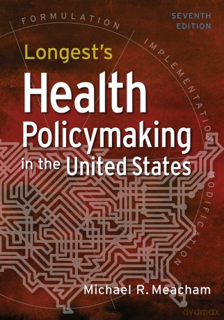Longest's Health Policymaking in the United States - Michael R. Meacham [KSIĄŻKA]
