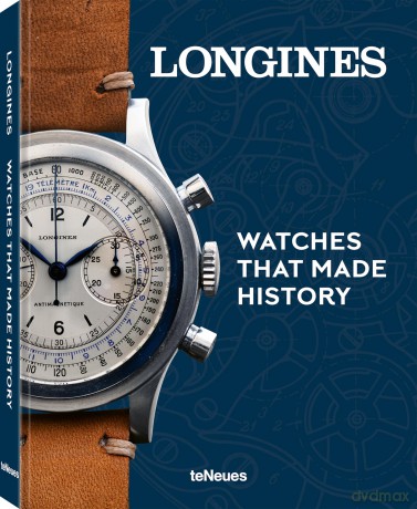Longines: Watches That Made History - Pierre Schmitt [KSIĄŻKA]