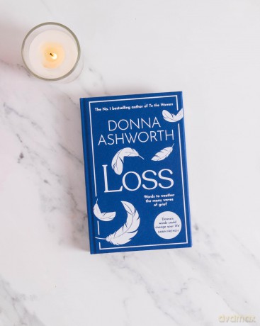 Loss: The New Collection: Words to weather the many waves of grief from the No. 1 Sunday Times Bestseller - Donna Ashworth [KSIĄŻKA]
