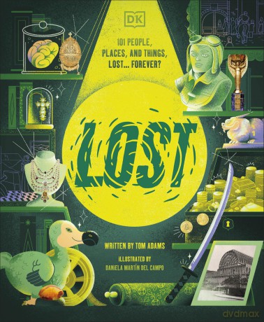 Lost: Stories of People, Places, and Things Lost Throughout History - Tom Adams [KSIĄŻKA]