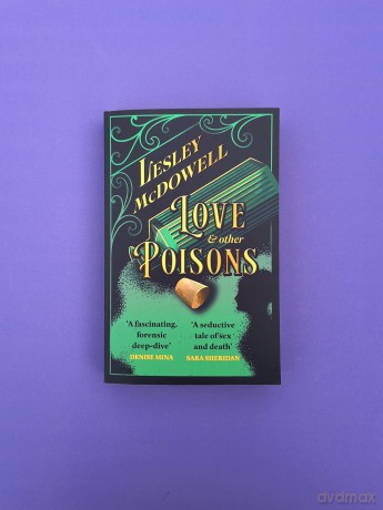Love and Other Poisons: a gripping historical tale of scandal and murder, based on a true story - Lesley Mcdowell [KSIĄŻKA]