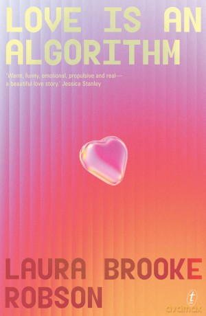 Love Is An Algorithm - Laura Brooke Robson [KSIĄŻKA]