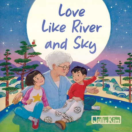 Love Like River and Sky: A Grandma's Love: A Grandma Loves You Book - Julie Kim [KSIĄŻKA]