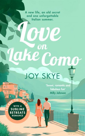 Love on Lake Como: A heart-warming, slow-burn romance about second chances and self-discovery.: 7 (Sublime Retreats Romances) - Joy Skye [KSIĄŻKA]