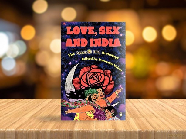 Love, Sex and India The Agents of Ishq Anthology - Paromita Vohra [KSIĄŻKA]