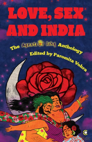 Love, Sex and India The Agents of Ishq Anthology - Paromita Vohra [KSIĄŻKA]