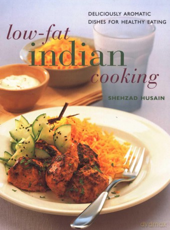 Low Fat Indian Cooking: Deliciously aromatic dishes for healthy eating [KSIĄŻKA]