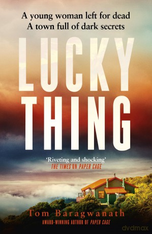 Lucky Thing (The Lorraine Henry Thrillers) - Tom Baragwanath [KSIĄŻKA]