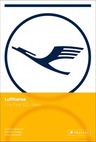 Lufthansa: 100 Years: The First 100 Years - Hartmut Berghoff [KSIĄŻKA]