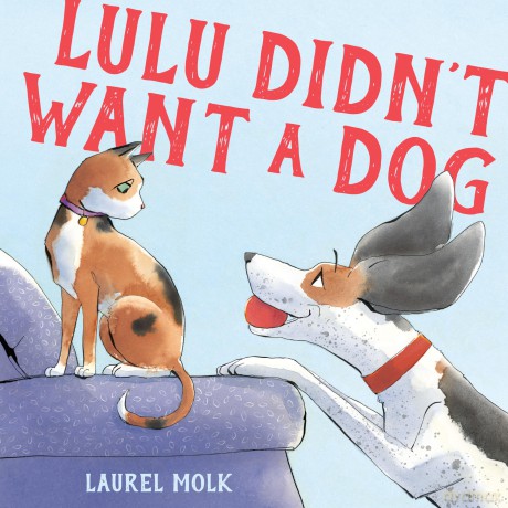 Lulu Didn't Want a Dog - Laurel Molk [KSIĄŻKA]