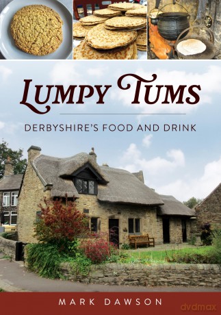 Lumpy Tums: Derbyshire's Food and Drink - Mark Dawson [KSIĄŻKA]