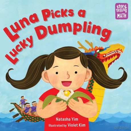Luna Picks a Lucky Dumpling (Storytelling Math) - Natasha Yim [KSIĄŻKA]
