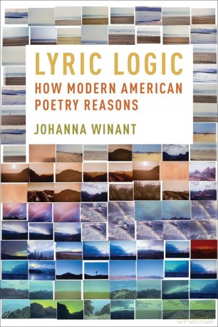Lyric Logic: How Modern American Poetry Reasons - Johanna Winant [KSIĄŻKA]