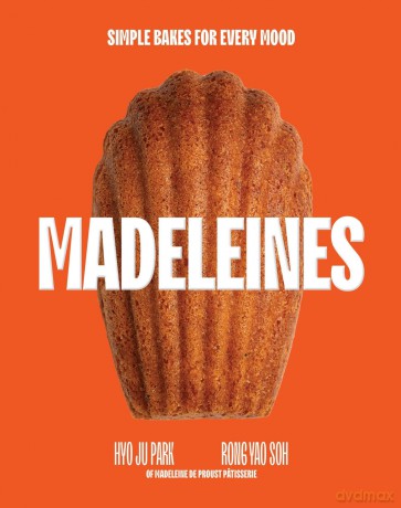 Madeleines: Simple Bakes for Every Mood - Hyo Ju Park [KSIĄŻKA]