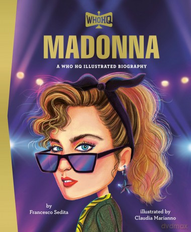 Madonna: A Who HQ Illustrated Biography - Francesco Sedita [KSIĄŻKA]