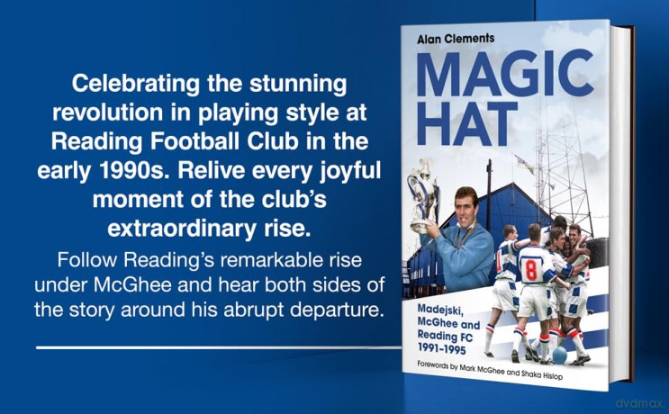 Magic Hat: Madejski, McGhee and Reading Football Club - Alan Clements [KSIĄŻKA]