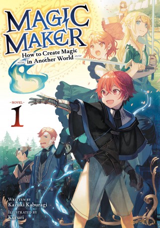 Magic Maker: How to Create Magic in Another World (Light Novel) Vol. 1 - Kazuki Kaburagi [KSIĄŻKA]