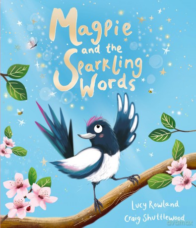 Magpie and the Sparkling Words: A heartening rhyming story packed with new vocabulary for children! - Lucy Rowland [KSIĄŻKA]