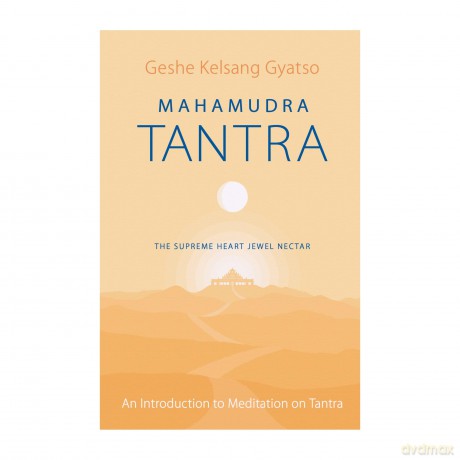 Mahamudra Tantra: The Supreme Heart Jewel Nectar - G K Gyatso [KSIĄŻKA]
