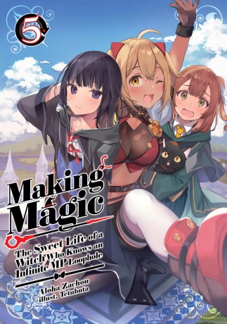 Making Magic: The Sweet Life of a Witch Who Knows an Infinite MP Loophole: Volume 5 (Light Novel) - Aloha Zachou [KOMIKS]