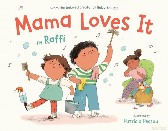 Mama Loves It (Raffi Songs to Read) - Raffi, [KSIĄŻKA]