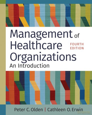 Management of Healthcare Organizations: An Introduction (ACHE Management Series) [KSIĄŻKA]