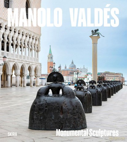 Manolo Valdés: Monumental Sculptures - Javier Molins [KSIĄŻKA]