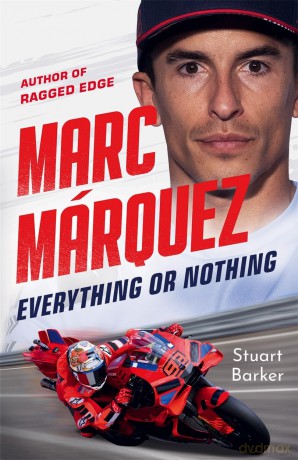 Marc Marquez: Everything or Nothing: THE INCREDIBLE COMEBACK STORY OF THE 2025 MOTOGP WORLD CHAMPION - Stuart Barker [KSIĄŻKA]
