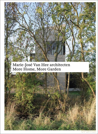 Marie-José Van Hee architecten: More Home, More Garden (Monographs) [KSIĄŻKA]