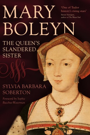 Mary Boleyn: The Queen's Slandered Sister - Sylvia B Soberton [KSIĄŻKA]