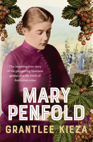 Mary Penfold The True Story Of The Great - Grantlee Kieza [KSIĄŻKA]