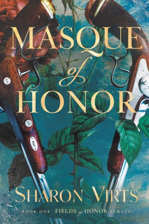 Masque of Honor: Book One in the Fields of Honor series: 1 - Sharon Virts [KSIĄŻKA]