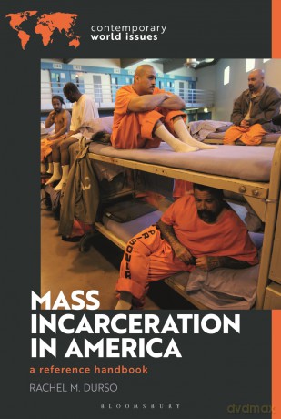 Mass Incarceration in America: A Reference Handbook (Contemporary World Issues) - Rachel Durso [KSIĄŻKA]