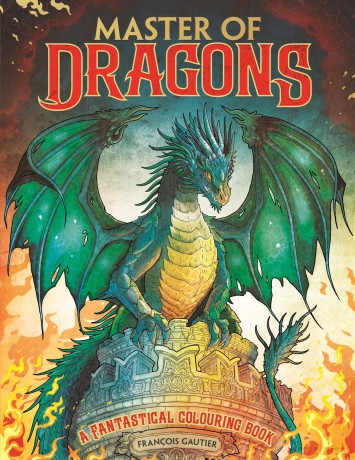 Master of Dragons: A Fantastical Colouring Book - Francois Gautier [KSIĄŻKA]