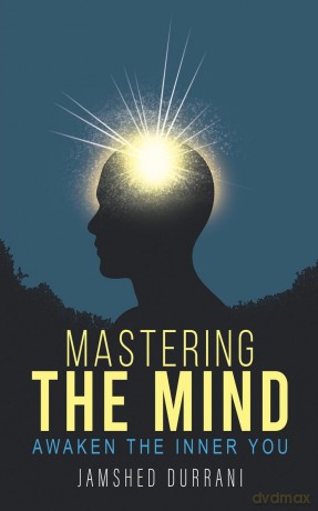 Mastering the Mind: Awaken the Inner You - Jamshed Durrani [KSIĄŻKA]