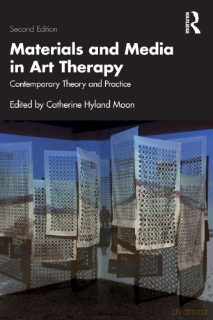 Materials and Media in Art Therapy: Contemporary Theory and Practice - Hyland Moon Catheri [KSIĄŻKA]
