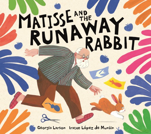 Matisse and the Runaway Rabbit - Georgia Larson [KSIĄŻKA]