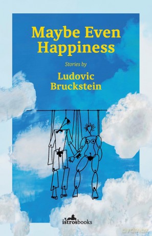 Maybe Even Happiness - Ludovic Bruckstein [KSIĄŻKA]