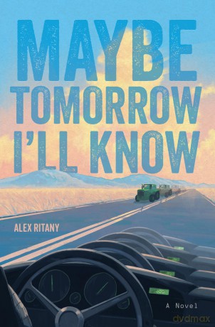 Maybe Tomorrow I'll Know: A Novel [KSIĄŻKA]