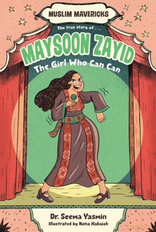 Maysoon Zayid, the Girl Who Can Can (Muslim Mavericks) - Seema Yasmin [KSIĄŻKA]