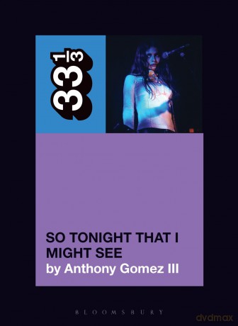 Mazzy Star's So Tonight That I Might See (33 1/3) - Anthony Gomez Iii [KSIĄŻKA]