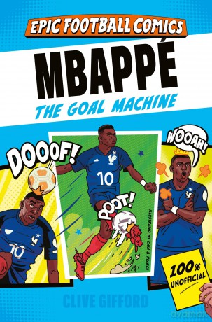 Mbappé: A comic book biography with facts and stats for young football fans! (Epic Football Comics) - Clive Gifford [KSIĄŻKA]