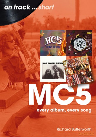 MC5 On Track Short: Every Album, Every Song - Richard Butterworth [KSIĄŻKA]
