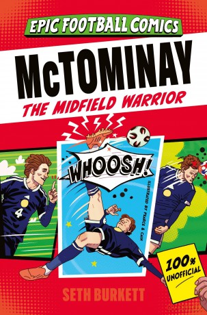 McTominay: A comic book biography with facts and stats for young football fans! (Epic Football Comics) - Seth Burkett [KSIĄŻKA]
