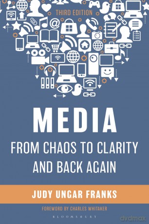Media from Chaos to Clarity and Back Again - Judy Franks [KSIĄŻKA]