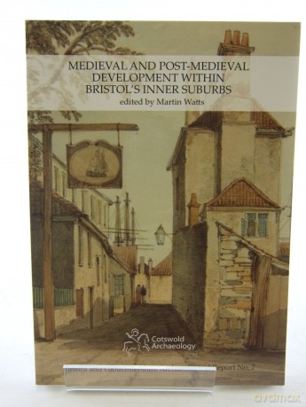 Medieval and post-Medieval Development within Bristol's inner suburbs. - Martin Watts [KSIĄŻKA]