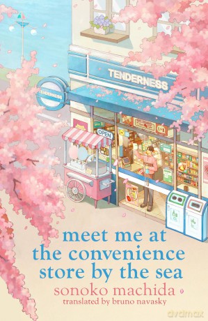 Meet Me at the Convenience Store by the Sea: Return to the heartwarming Japanese series that has sold a million copies worldwide - Sonoko Machida [KSIĄŻKA]