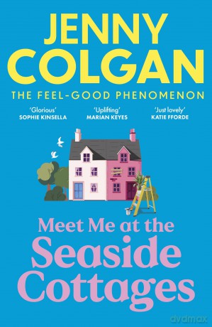Meet Me at the Seaside Cottages: escape to the sea with the brand new novel from the feel-good phenomenon! - Jenny Colgan [KSIĄŻKA]